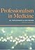 Professionalism in Medicine