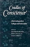 Cradles of Conscience: Ohio's Independent Colleges and Universities Cradles of Conscience: Ohio's Independent Colleges and Universities