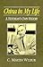 China in My Life: A Historian's Own History: A Historian's Own History (Studies of the East Asian Institute)