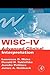 WISC-IV Advanced Clinical Interpretation by Lawrence G. Weiss