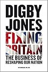 Fixing Britain: The Business of Reshaping Our Nation