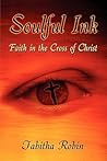 Soulful Ink: Faith in the Cross of Christ Soulful Ink: Faith in the Cross of Christ