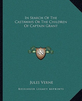 In Search Of The Castaways Or The Children Of Captain Grant