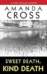 Sweet Death, Kind Death (A Kate Fansler Mystery #7) Sweet Death, Kind Death (A Kate Fansler Mystery #7)