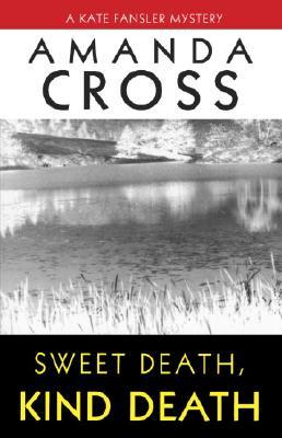 Sweet Death, Kind Death (A Kate Fansler Mystery #7)