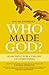 Who Made God?