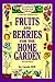 Fruits and Berries for the Home Garden