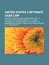 United States Copyright Case Law: Eldred V. Ashcroft, Kazaa, Warner Bros. and J. K. Rowling vs. Rdr Books, IO Group, Inc. V. Veoh Networks United States Copyright Case Law: Eldred V. Ashcroft, Kazaa, Warner Bros. and J. K. Rowling vs. Rdr Books, IO Group, Inc. V. Veoh Networks
