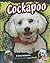Cockapoo: A Cross between a Cocker Spaniel and a Poodle (Designer Dogs)