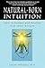 Natural-Born Intuition: How to Awaken and Develop Your Inner Wisdom
