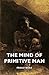 The Mind of Primitive Man