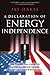 A Declaration of Energy Independence by Jay Hakes
