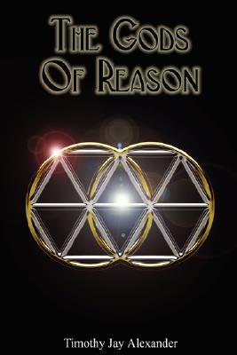 The Gods of Reason: An Authentic Theology for Modern Hellenismos (Paperback)