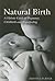 Natural Birth: A Holistic Guide to Pregnancy, Childbirth and Breastfeeding
