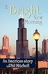 A Bright New Morning: An American Story