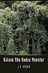 Kalvin the Kudzu Monster