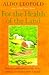 For the Health of the Land: Previously Unpublished Essays And Other Writings