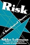 Risk: A Sociological Theory (Communication and Social Order)