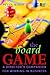The Board Game: A Director's Companion for Winning in Business