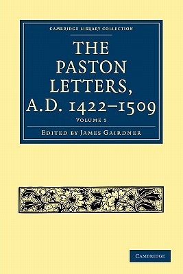 The Paston Letters, A.D. 1422-1509: Volume 1 (Paperback)