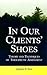 In Our Clients' Shoes