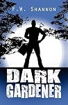Dark Gardener Dark Gardener