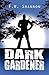 Dark Gardener by F.W. Shannon