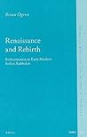 Renaissance and Rebirth: Reincarnation in Early Modern Italian Kabbalah (Studies in Jewish History and Culture, 24)