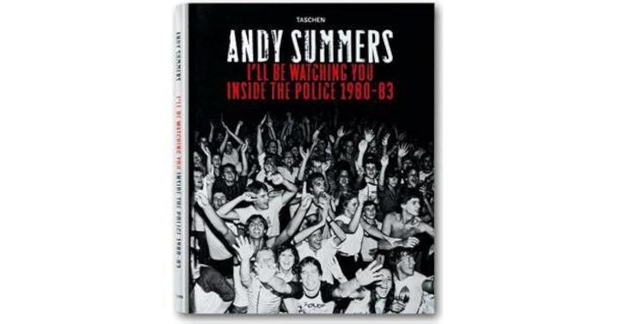 I'll Be Watching You: Inside the Police 1980-83 by Andy Summers