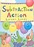 Subtraction Action
