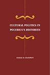 Cultural Politics in Polybius's Histories (Volume 41) (Hellenistic Culture and Society)