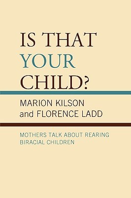 Is That Your Child?: Mothers Talk about Rearing Biracial Children (Paperback)