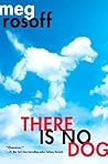 There Is No Dog by Meg Rosoff