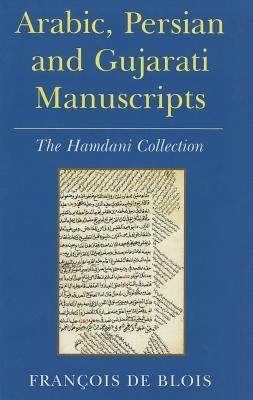 Arabic, Persian and Gujarati Manuscripts: The Hamdani Collection in the Library of the Institute of Ismaili Studies (Arabic Edition)