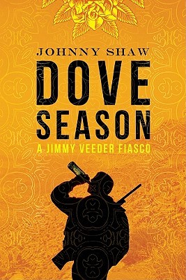 Dove Season (A Jimmy Veeder Fiasco, #1)