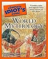 The Complete Idiot's Guide to World Mythology The Complete Idiot's Guide to World Mythology