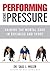 Performing Under Pressure by Saul L. Miller