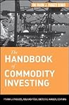 The Handbook of Commodity Investing