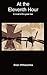 At the Eleventh Hour: A Sto...