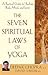 The Seven Spiritual Laws of Yoga: A Practical Guide to Healing Body, Mind, and Spirit