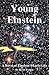 Young Einstein: A Novel of Einstein's Early Life