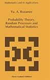Probability Theory, Random Processes and Mathematical Statistics (Mathematics and Its Applications, 344)