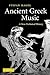 Ancient Greek Music: A New Technical History
