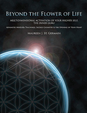 Beyond the Flower of Life: Multidimensional Activation of your Higher Self, the Inner Guru (Advanced MerKaBa Teachings, Sacred Geometry & the Opening of your Heart)