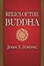 Relics of the Buddha by John S. Strong