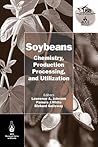 Soybeans: Chemistry, Production, Processing, and Utilization