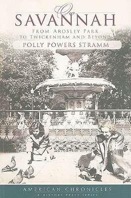 Our Savannah:: From Ardsley Park to Twickenham and Beyond (American Chronicles)