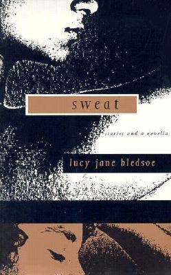 Sweat: Stories and a Novella (Paperback)