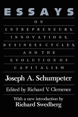 Essays: On Entrepreneurs, Innovations, Business Cycles and the Evolution of Capitalism (Paperback)