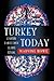 Turkey Today by Marvine Howe